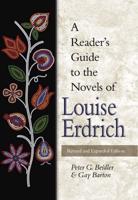 A Reader's Guide to the Novels of Louise Erdrich Volume 1