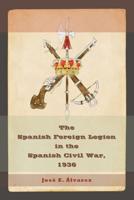 The Spanish Foreign Legion in the Spanish Civil War, 1936