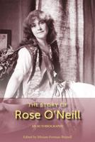 The Story of Rose O'Neill Volume 1