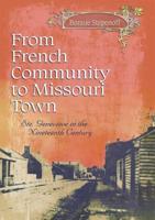 From French Community to Missouri Town Volume 1
