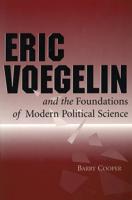Eric Voegelin and the Foundations of Modern Political Science