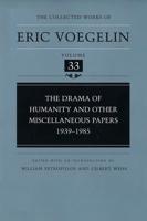 The Drama of Humanity and Other Miscellaneous Papers, 1939-1985 (CW33)