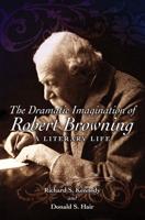 The Dramatic Imagination of Robert Browning