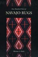 One Hundred Years of Navajo Rugs