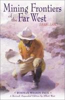 Mining Frontiers of the Far West, 1848-1880