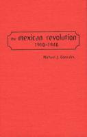 The Mexican Revolution, 1910-1940