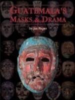 Guatemala's Masks and Drama