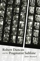 Robert Duncan & The Pragmatist Sublime