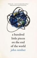 A Hundred Little Pieces on the End of the World