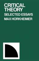Critical Theory: Selected Essays