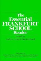 The Essential Frankfurt School Reader