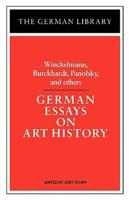 German Essays on Art History: Winckelmann, Burckhardt, Panofsky, and Others