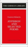 Hyperion and Selected Poems: Friedrich Höderlin