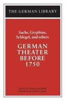 German Theater Before 1750: Sachs, Gryphius, Schlegel, and others