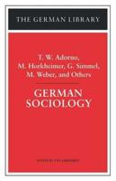 German Sociology: T.W. Adorno, M. Horkheimer, G. Simmel, M. Weber, and Others