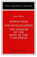 Marat/Sade ; The Investigation ; and The Shadow of the Body of the Coachman
