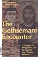 Gethsemani Encounter: A Dialogue on the Spiritual Life by Buddhist and Christian Monastics