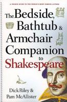 Bedside, Bathtub & Armchair Companion to Shakespeare