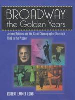 Broadway, the Golden Years