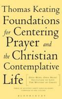 Foundations for Centering Prayer and the Christian Contemplative Life