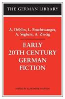 Early 20th Century German Fiction: A. Dablin, L. Feuchtwanger, A. Seghers, A. Zweig