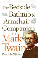 The Bedside, Bathtub, & Armchair Companion to Mark Twain