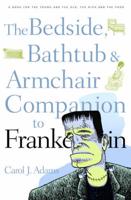 The Bedside, Bathtub & Armchair Companion to Frankenstein