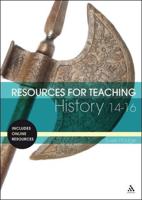 Resources for Teaching History. 14-16