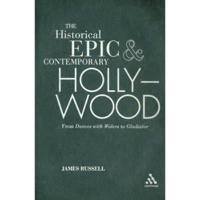The Historical Epic and Contemporary Hollywood