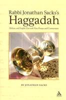 Rabbi Jonathan Sacks&#39;s Haggadah: Hebrew and English Text with New Essays and Commentary