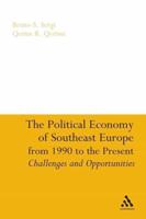 The Political Economy of Southeast Europe from 1990 to the Present