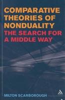 Comparative Theories of Nonduality: The Search for a Middle Way