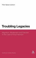 Troubling Legacies: Migration, Modernism and Fascism in the Case of Knut Hamsun