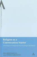 Religion as a Conversation Starter: Interreligious Dialogue for Peacekeeping in the Balkans