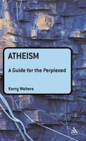 Atheism: A Guide for the Perplexed