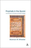 Prophets in the Quran: An Introduction to the Quran and Muslim Exegesis