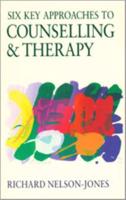 Six Key Approaches to Counselling and Therapy