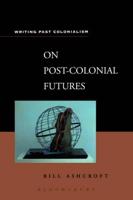 On Post-Colonial Futures: Transformations of a Colonial Culture