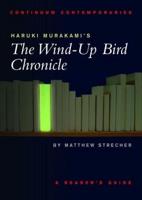 Haruki Murakami's the Wind-Up Bird Chronicle: A Reader's Guide