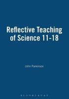 Reflective Teaching of Science 11-18