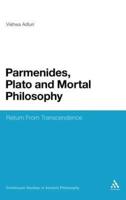 Parmenides, Plato and Mortal Philosophy: Return from Transcendence