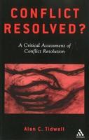 Conflict Resolved?: A Critical Assessment of Conflict Resolution