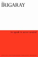 To Speak Is Never Neutral