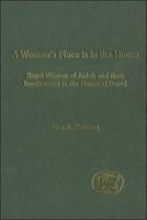 Woman's Place Is in the House: Royal Women of Judah and Their Involvement in the House of David
