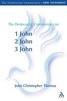 Pentecostal Commentary on the Johannine Epistles