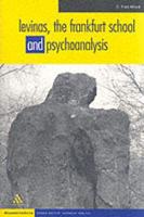 Levinas, the Frankfurt School and Psychoanalysis