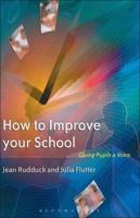How to Improve Your School: Giving Pupils a Voice