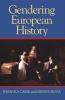 Gendering European History: 1780- 1920