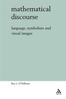 Mathematical Discourse: Language, Symbolism and Visual Images
