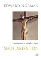Secularisation: Sacred Values in a Secular World